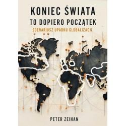 Koniec świata to dopiero początek Peter Zeihan motyleksiazkowe.pl