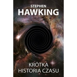 Krótka historia czasu. Od wielkiego wybuchu do czarnych dziur Stephen Hawking motyleksiazkowe.pl