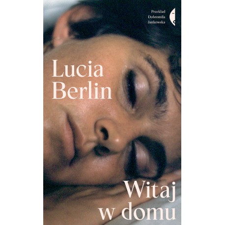 Witaj w domu Lucia Berlin motyleksiazkowe.pl