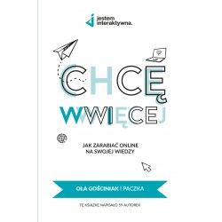 Chcę WWWięcej - Jak zarabiać online na swojej wiedzy