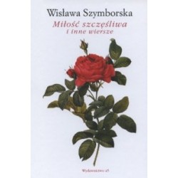 Miłość szczęśliwa i inne wiersze Wisława Szymborska motyleksiążkowe.pl