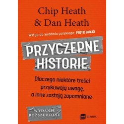 Przyczepne historie. Dlaczego niektóre treści przykuwają uwagę, a inne zostają zapomniane