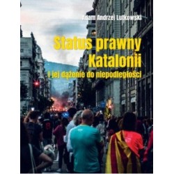 Status prawny Katalonii i jej dążenie do niepodległości Adam Andrzej Lutkowski motyleksiazkowe.pl
