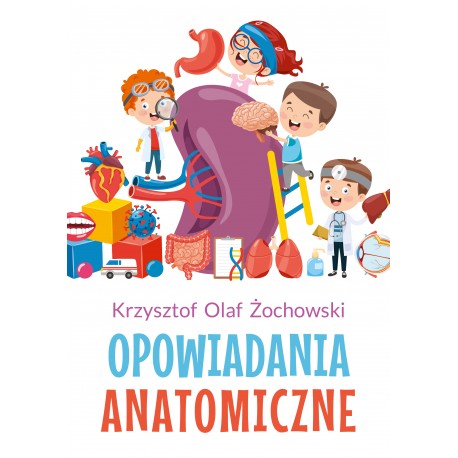 Opowiadania Anatomiczne Krzysztof Olaf Żochowski motyleksiazkowe.pl