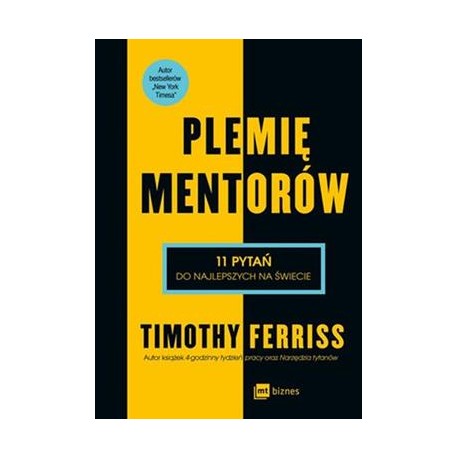 Plemię mentorów. 11 pytań do najlepszych na świecie Timothy Ferriss motyleksiazkowe.pl