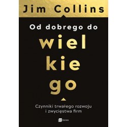 Od dobrego do wielkiego. Czynniki trwałego rozwoju i zwycięstwa firm Jim Collins motyleksiazkowe.pl