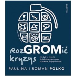 RozGROMić kryzys Jak żyć w świecie doświadczonym przez pandemię kryzys i wojnę motyleksiazkowe.pl