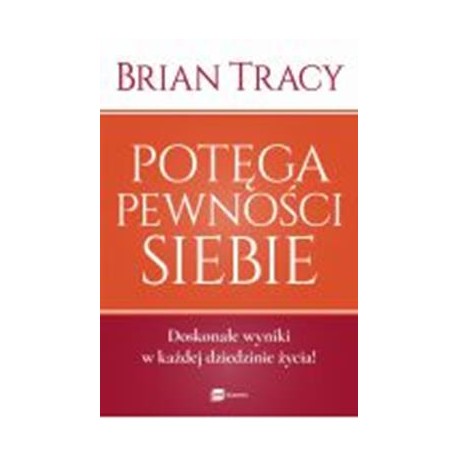 Potęga pewności siebie Brian Tracy motyleksiazkowe.pl
