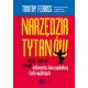 Narzędzia Tytanów. Taktyki zwyczaje i nawyki milionerów ikon popkultury i ludzi wybitnych Timothy Ferriss motyleksiazkowe.pl