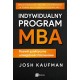Indywidualny program MBA. Rozwiń praktyczne umiejętności biznesowe Josh Kaufman motyleksiazkowe.pl