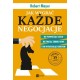 Jak wygrać każde negocjacje nie podnosząc głosu nie tracąc zimnej krwi i nie wybuchając gniewem Robert Mayer motyleksiazkowe.pl