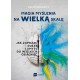 Magia myślenia na wielką skalę. Jak zaprząc duszę i umysł do wielkich osiągnięć David Schwartz motyleksiazkowe.pl