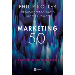 Marketing 5.0. Technologie Next Tech Philip Kotler,Hermawan Kartajaya,Iwan Setiawan motyleksiazkowe.pl