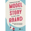 Model Story Brand. Zbuduj skuteczny przekaz dla swojej marki