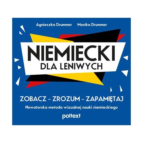 Niemiecki dla leniwych. Zobacz. Zrozum. Zapamiętaj. Nowatorska metoda wizualnej nauki niemieckiego