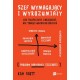 Szef wymagający i wyrozumiały. Jak skutecznie zarządzać nie tracąc ludzkiego oblicza Kim Scott motyleksiazkowe.pl