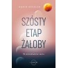 Szósty etap żałoby. W poszukiwaniu sensu