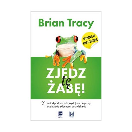 Zjedz tę żabę Brian Tracy motyleksiazkowe.pl