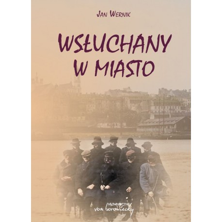 Wsłuchany w miasto Jan Wernik motyleksiazkowe.pl