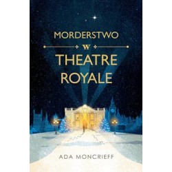 Morderstwo w Theatre Royale Ada Moncrieff motyleksiazkowe.pl