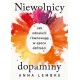 Niewolnicy dopaminy. Jak odnaleźć równowagę w epoce obfitości Anna Lembke motyleksiazkowe.pl