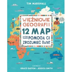 Więźniowie geografii 12 map które pomogą ci zrozumieć świat Tim Marshall motyleksiazkowe.pl