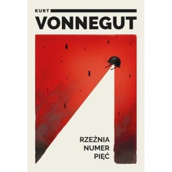 Rzeźnia numer pięć Kurt Vonnegut motyleksiazkowe.pl