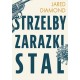 Strzelby zarazki stal. Krótka historia ludzkości Jared Diamond motyleksiazkowe.pl