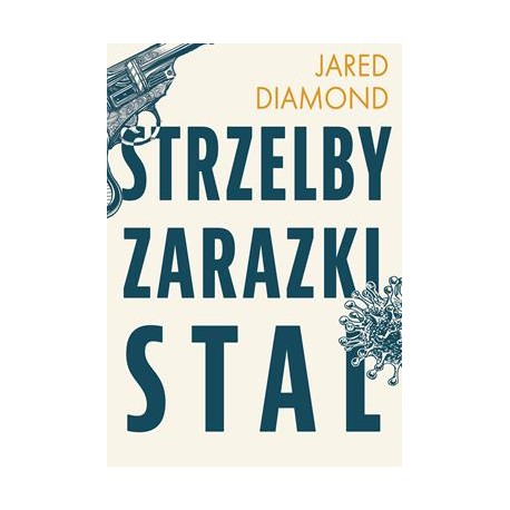 Strzelby zarazki stal. Krótka historia ludzkości Jared Diamond motyleksiazkowe.pl