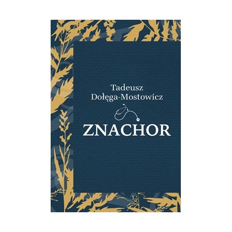 Znachor Tadeusz Dołęga-Mostowicz motyleksiazkowe.pl