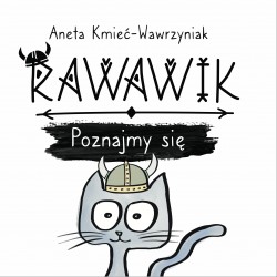Rawawik. Poznajmy się Aneta Kmieć-Wawrzyniak motyleksiazkowe.pl