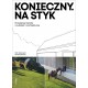 Konieczny. Na styk Prawdziwe historie o ludziach i architekturze TW Piotr Kozanecki Bartosz Paturej motyleksiazkowe.pl