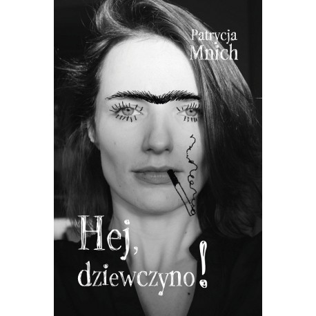 Hej, dziewczyno! Patrycja Mnich motyleksiazkowe.pl