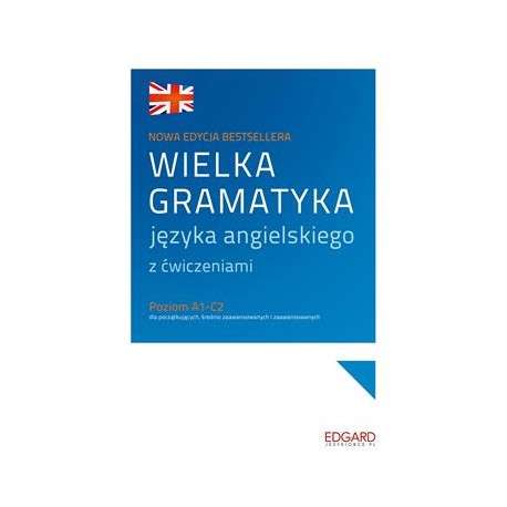 Wielka gramatyka języka angielskiego z ćwiczeniami Poziom A1-C2 motyleksiazkowe.pl