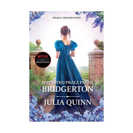 Wszystko przez pannę Bridgerton /Rodzina Rokesby Tom 1 Julia Quinn motyleksiazkowe.pl