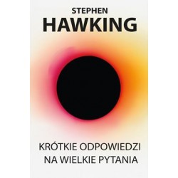 Krótkie odpowiedzi na wielkie pytania Stephen Hawking motyleksiazkowe.pl