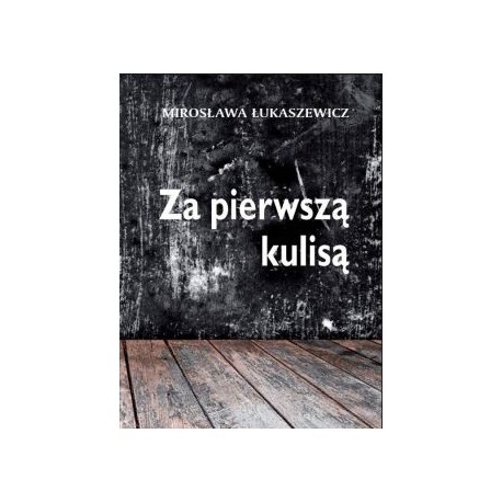 Za pierwszą kulisą Mirosława Łukaszewicz motyleksiazkowe.pl