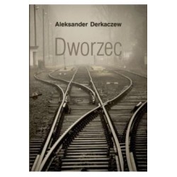 Dworzec Aleksander Derkaczew motyleksiazkowe.pl