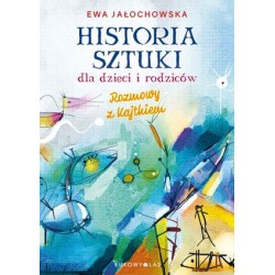 Historia sztuki dla dzieci i rodziców Ewa Jałochowska motyleksiazkowe.pl