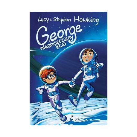 George i niezniszczalny kod Lucy Hawking,Stephen Hawking motyleksiazkowe.pl