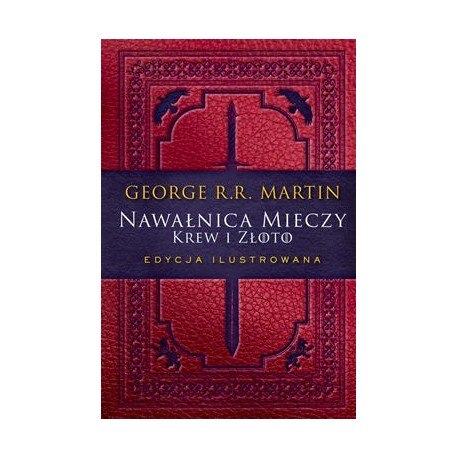 Krew i złoto. Nawałnica mieczy /wydanie ilustrowane George R.R. Martin motyleksiazkowe.pl