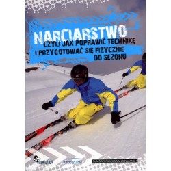 Narciarstwo czyli jak poprawić technikę i przygotować się fizycznie do sezonu
