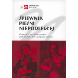 Śpiewnik pieśni niepodległej Grzegorz Nowik motyleksiazkowe.pl