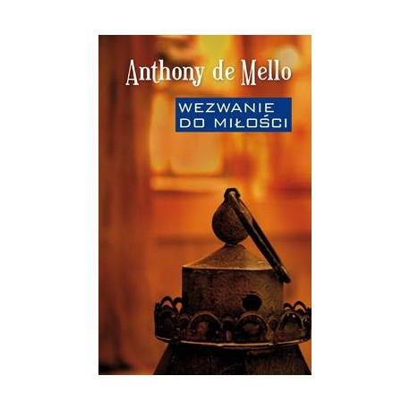 Wezwanie do miłości Anthony de Mello motyleksiazkowe.pl