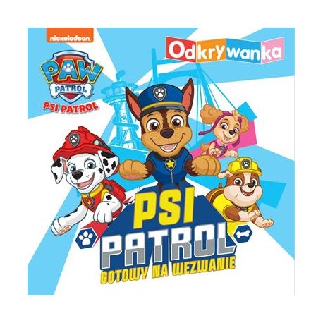 Psi Patrol. Odkrywanka. Psi Patrol gotowy na wezwanie motyleksiazkowe.pl