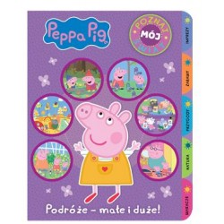 Peppa Pig. Poznaj mój świat część 3. Podróże małe i duże motyleksiazkowe.pl