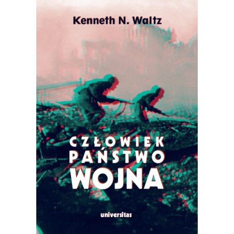 Człowiek, państwo, wojna. Analiza teoretyczna Kenneth N. Waltz motyleksiazkowe.pl