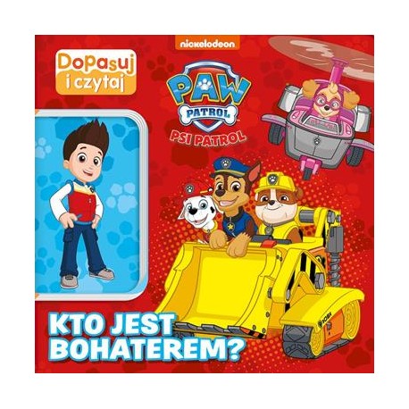 Psi Patrol. Dopasuj i czytaj część 1. Kto jest bohaterem? motyleksiazkowe.pl