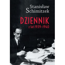 Dziennik z lat 1939-1940 Stanisław Schimitzek motyleksiazkowe.pl