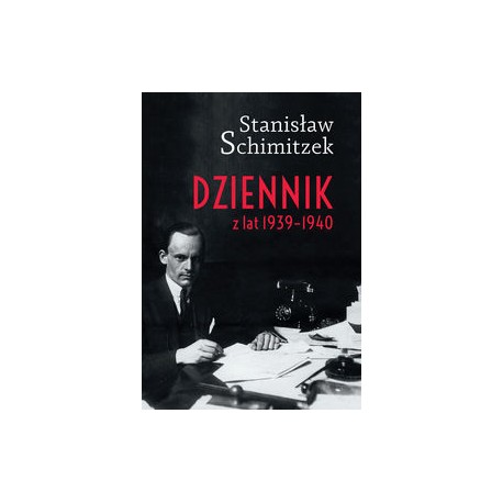 Dziennik z lat 1939-1940 Stanisław Schimitzek motyleksiazkowe.pl